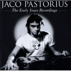 Jaco Pastorius - The Early Years Recordings