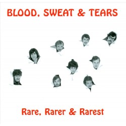 Blood, Sweat & Tears - Rare, Rarer & Rarest