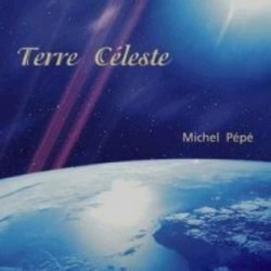 Michel Pépé - Terre Celeste