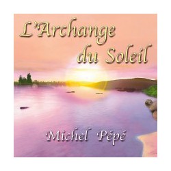 Michel Pépé - L'archange Du Soleil