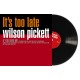 PICKETT WILSON - IT'S TOO LATE  LP