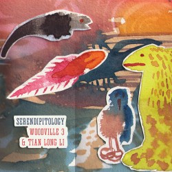 Woodville 3 & Tian Long Li - Serendipitology CD