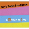 Joey Double Bass 4tet - A Matter of Time CD